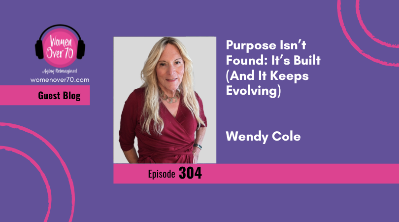 Wendy Cole Purpose Isn't Found Blog