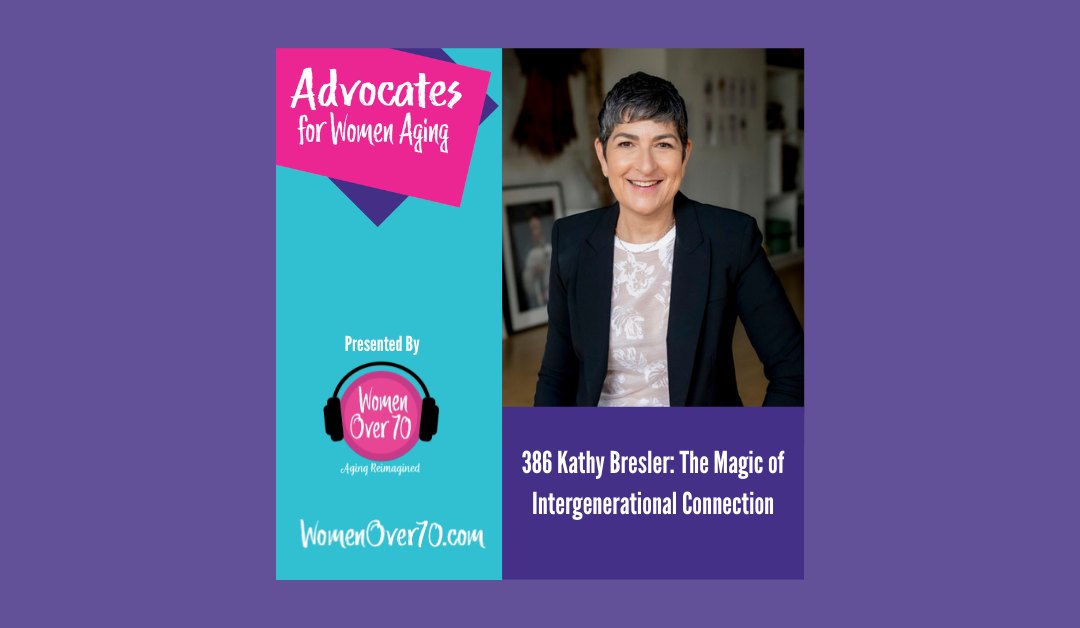 Cover Art for Kathy Bresler's Episode on Women Over 70: Aging Reimagined