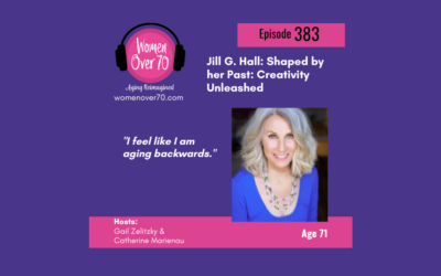 383 Jill G. Hall: Shaped by her Past: Creativity Unleashed