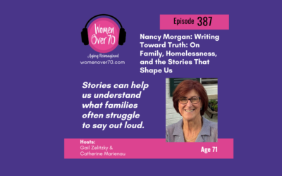 387 Nancy Morgan: Writing Toward Truth: On Family, Homelessness, and the Stories That Shape Us