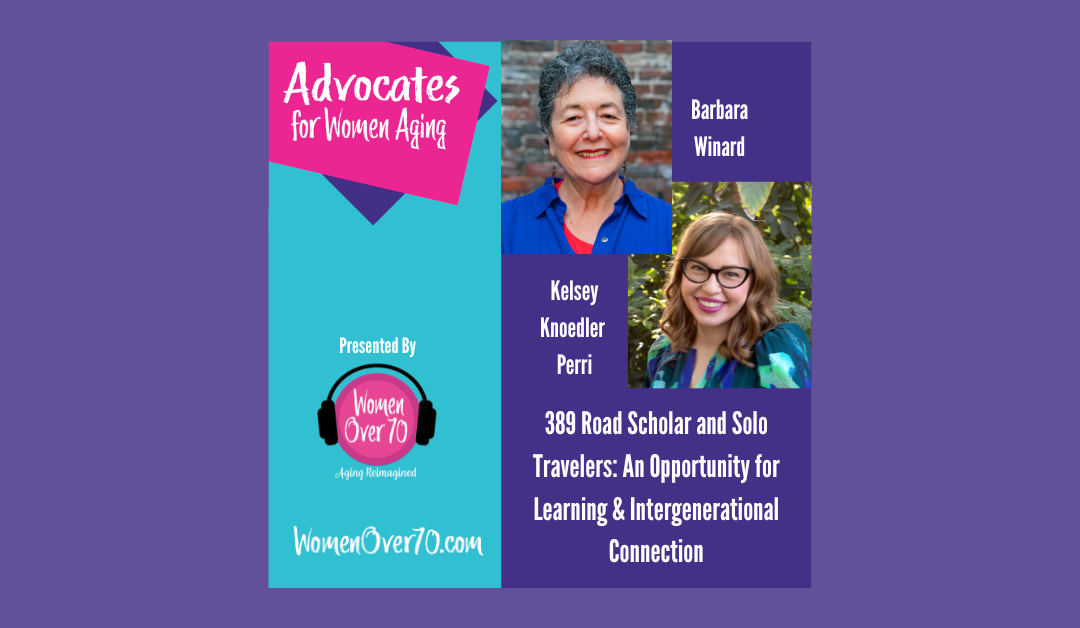 389 Road Scholar and Solo Travelers: An Opportunity for Learning & Intergenerational Connection