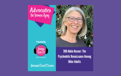 390 Abbie Rosner: The Psychedelic Renaissance Among Older Adults