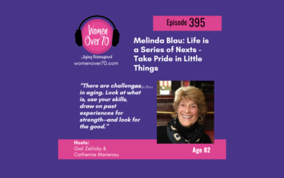 395 Melinda Blau: Life is a Series of Nexts – Take Pride in Little Things